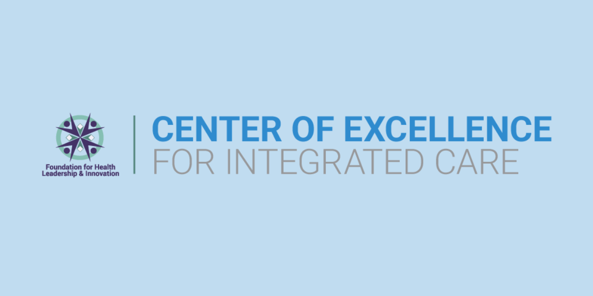 Foundation for Health Leadership & Innovation’s Center of Excellence